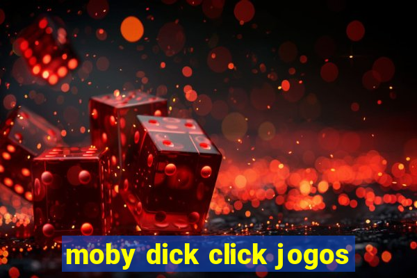 moby dick click jogos